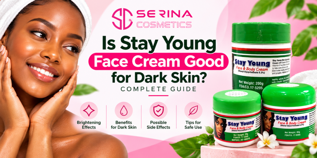 Is Stay Young Face Cream Good for Dark Skin Complete Guide