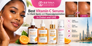 Best Vitamin C Serums for Dark Spots and Hyperpigmentation in Dubai and UAE